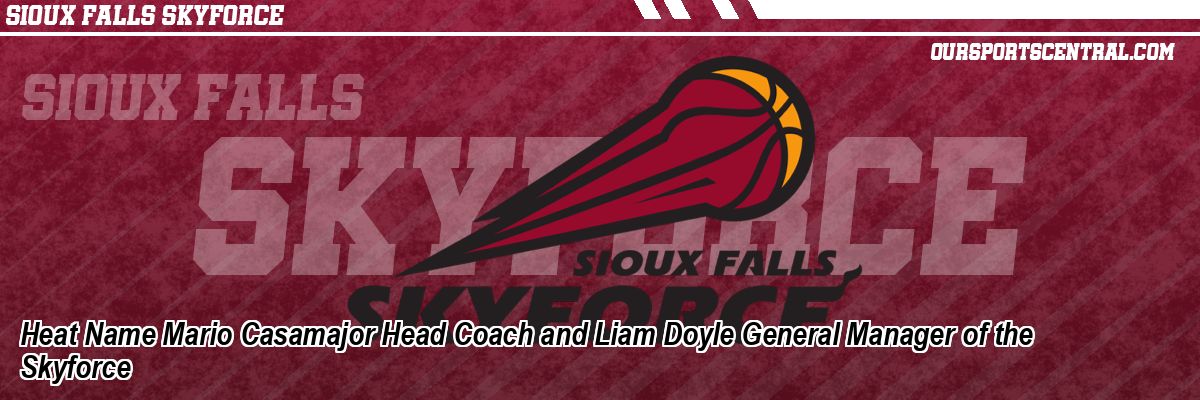 Heat Name Mario Casamajor Head Coach and Liam Doyle General Manager of the Skyforce