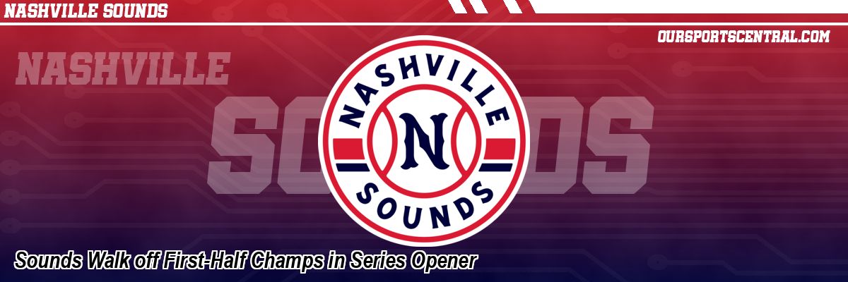 Sounds Walk off First-Half Champs in Series Opener