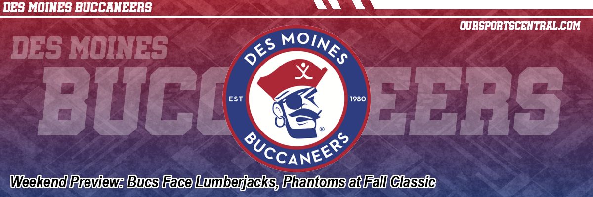 Weekend Preview: Bucs Face Lumberjacks, Phantoms at Fall Classic