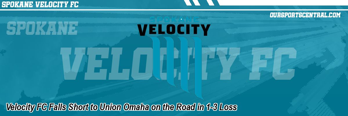 Velocity FC Falls Short to Union Omaha on the Road in 1-3 Loss