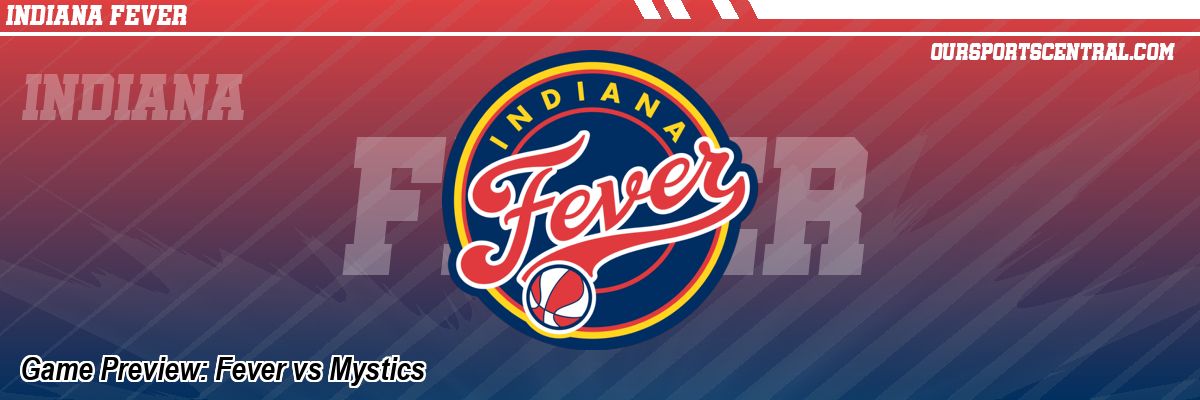 Game Preview: Fever vs Mystics