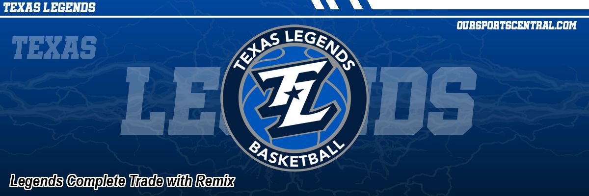 Legends Complete Trade with Remix
