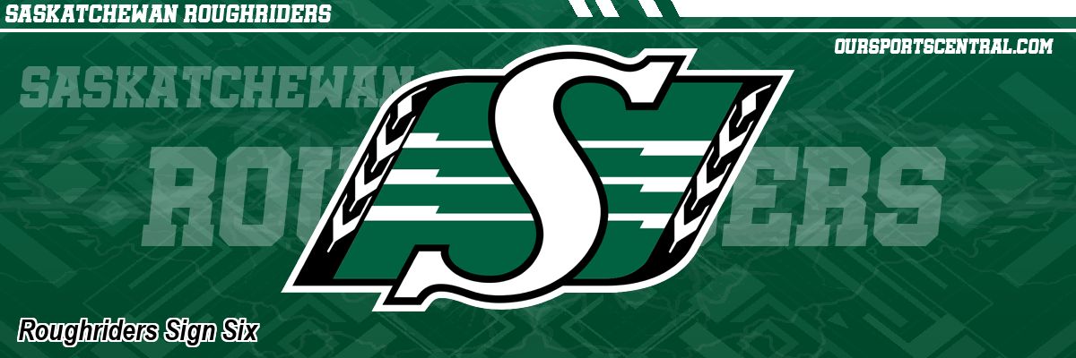 Roughriders Sign Six
