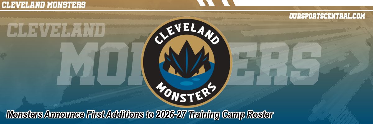 Monsters Announce First Additions to 2026-27 Training Camp Roster