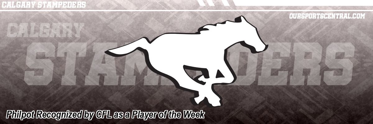 Philpot Recognized by CFL as a Player of the Week