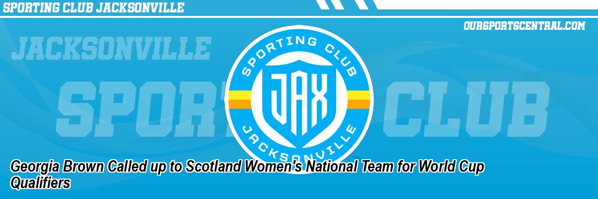Georgia Brown Called up to Scotland Women's National Team for World Cup Qualifiers