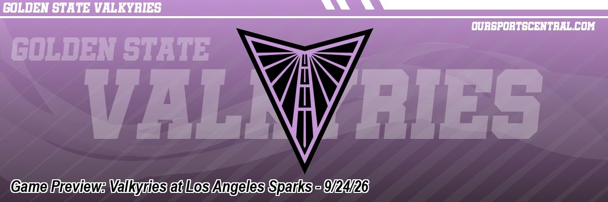 Game Preview: Valkyries at Los Angeles Sparks - 9/24/26