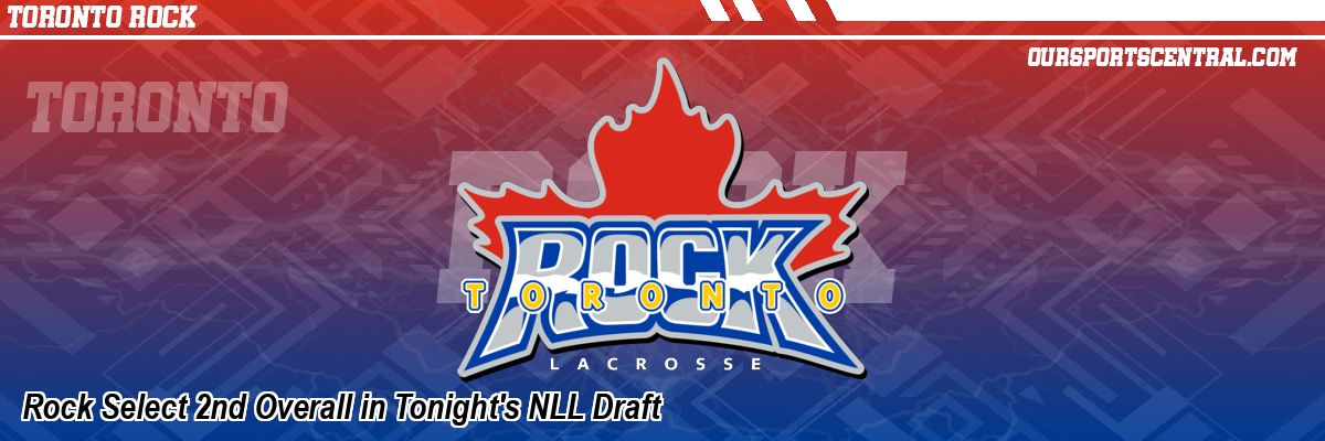 Rock Select 2nd Overall in Tonight's NLL Draft