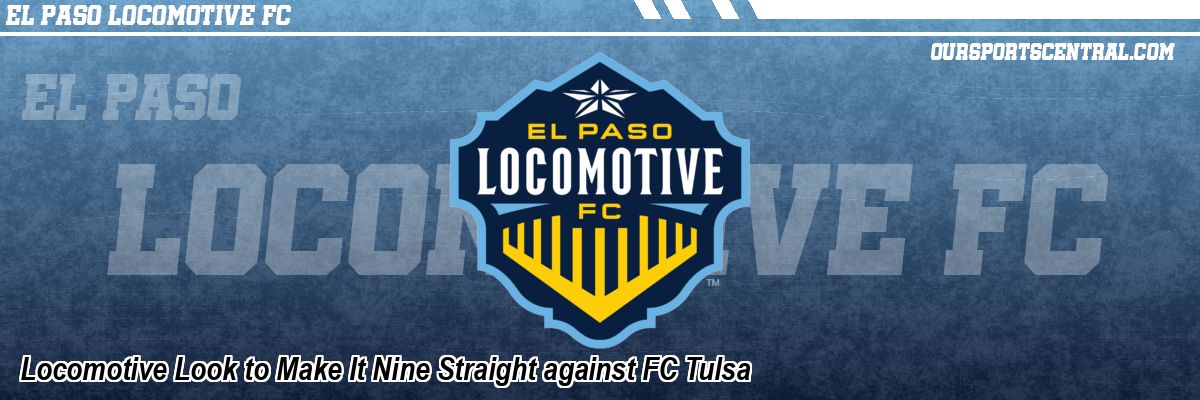 Locomotive Look to Make It Nine Straight against FC Tulsa