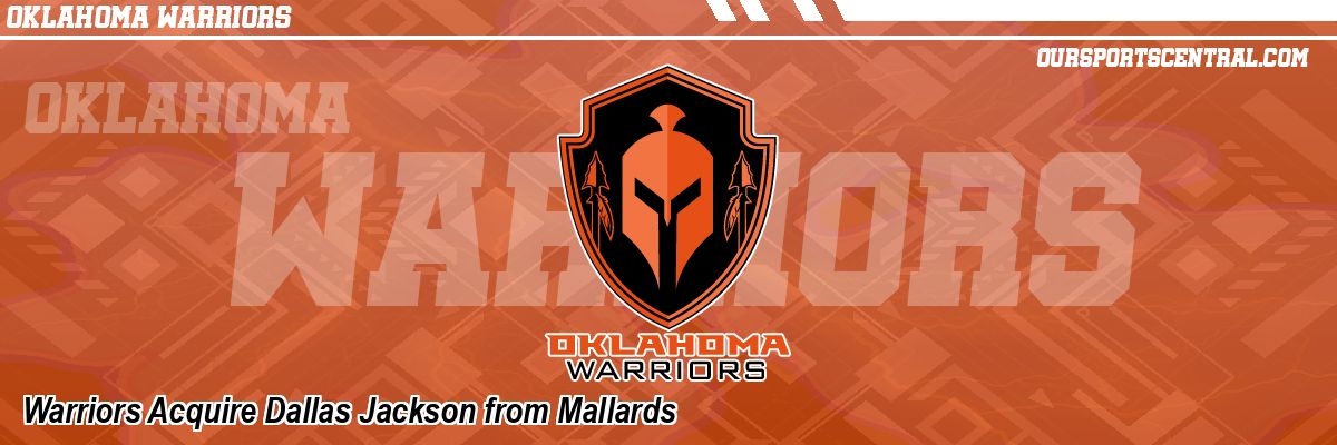Warriors Acquire Dallas Jackson from Mallards