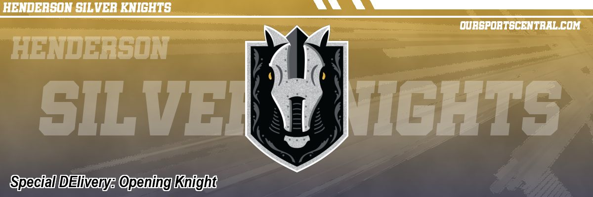 Special DElivery: Opening Knight