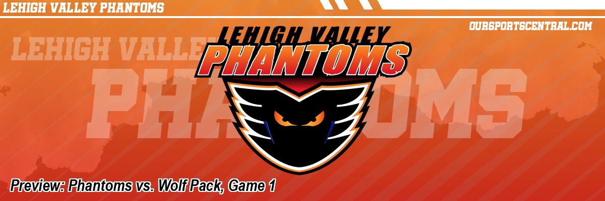 Preview: Phantoms vs. Wolf Pack, Game 1