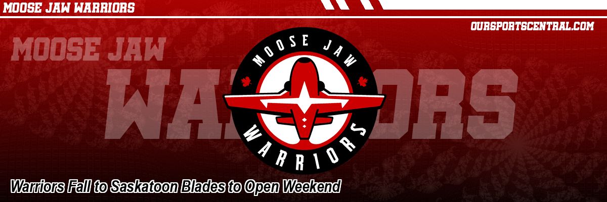 Warriors Fall to Saskatoon Blades to Open Weekend