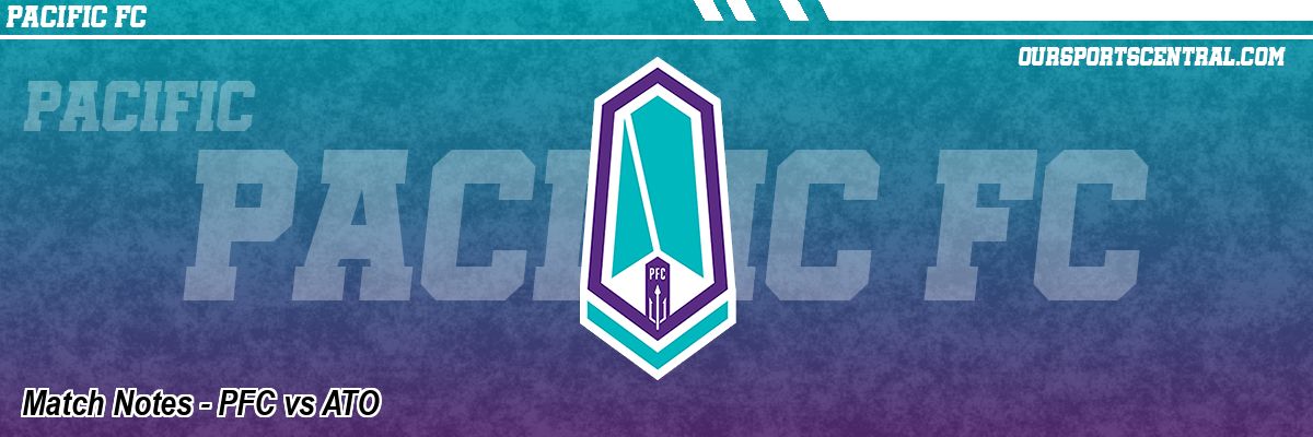 Match Notes - PFC vs ATO
