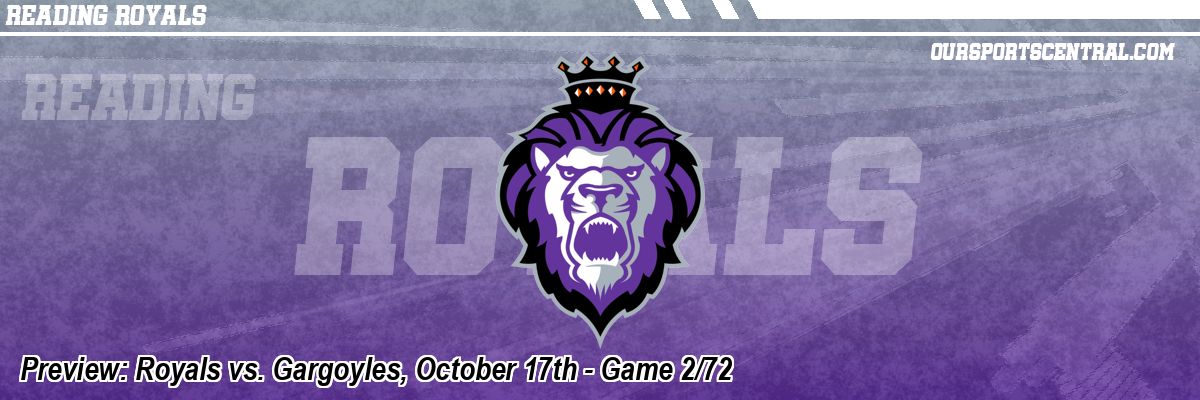 Preview: Royals vs. Gargoyles, October 17th - Game 2/72